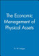 The economic management of physical assets /