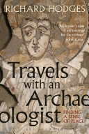 Travels with an archaeologist : finding a sense of place /