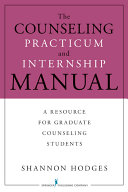 The counseling practicum and internship manual : a resource for graduate counseling students /