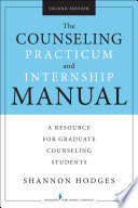 The counseling practicum and internship manual : a resource for graduate counseling students /