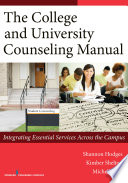 The college and university counseling manual : integrating essential services across the campus /