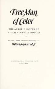 Free man of color : the autobiography of Willis Augustus Hodges /