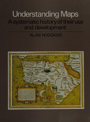 Understanding maps : a systematic history of their use and development /