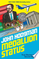 Medallion status : true stories from secret rooms /