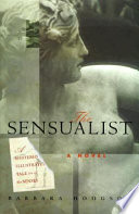 The sensualist : a novel /