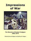Impressions of war : the memoirs of Herbert Hodgson 1893-1974 /