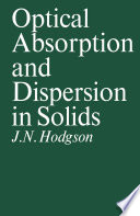 Optical Absorption and Dispersion in Solids /