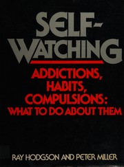 Selfwatching : addictions, habits, compulsions : what to do about them /