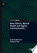 New Fathers, Mental Health and Digital Communication  /