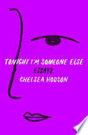Tonight I'm someone else : essays /