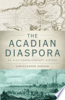 The Acadian diaspora : an eighteenth-century history /