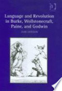 Language and revolution in Burke, Wollstonecraft, Paine, and Godwin /