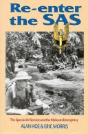 Re-enter the SAS : the Special Air Service and the Malayan emergency /