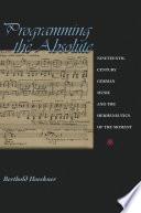 Programming the absolute : nineteenth-century German music and the hermeneutics of the moment /