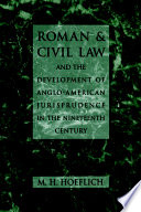 Roman and civil law and the development of Anglo-American jurisprudence in the nineteenth century /