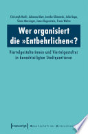 Wer organisiert die "Entbehrlichen"? : Viertelgestalterinnen und Viertelgestalter in benachteiligten Stadtquartieren /