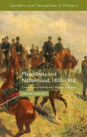 Masculinity and nationhood, 1830-1910 : constructions of identity and citizenship in Belgium /