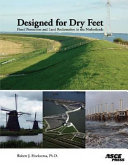 Designed for dry feet : flood protection and land reclamation in the Netherlands /