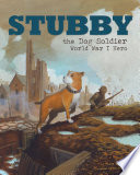 Stubby the dog soldier : World War I hero /