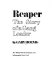 Reaper : the story of a gang leader /
