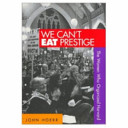 We can't eat prestige : the women who organized Harvard /