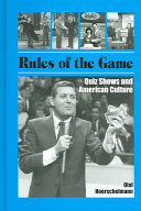 Rules of the game : quiz shows and American culture /