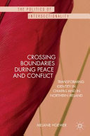 Crossing boundaries during peace and conflict : transforming identity in Chiapas and in Northern Ireland /