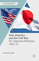 Satō, America and the Cold War : US-Japanese relations, 1964-72 /