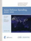 Asian defense spending, 2000-2011 : a report of the CSIS Defense-Industrial Initiatives Group /