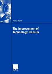 The improvement of technology transfer : an analysis of practices between Graz University of Technology and Styrian companies /