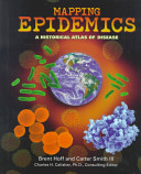 Mapping epidemics : a historical atlas of disease /