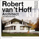 Robert van't Hoff : architect of a new society /