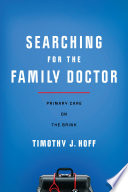 Searching for the family doctor : primary care on the brink /