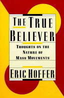 The true believer : thoughts on the nature of mass movements /