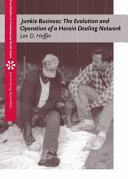 Junkie business : the evolution and operation of a heroin dealing network /