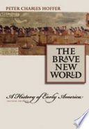 The brave new world : a history of early America /