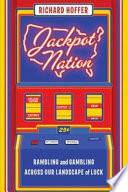 Jackpot nation : rambling and gambling across our landscape of luck /