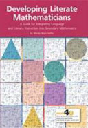 Developing literate mathematicians : a guide for integrating language and literacy instruction into secondary mathematics /