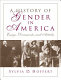 A history of gender in America : essays, documents, and articles /