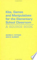 Kits, games, and manipulatives for the elementary school classroom : a source book /