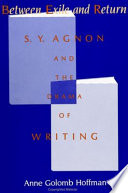 Between exile and return : S.Y. Agnon and the drama of writing /