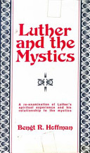 Luther and the mystics : a re-examination of Luther's spiritual experience and his relationship to the mystics /