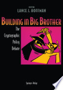 Building in Big Brother : the Cryptographic Policy Debate /