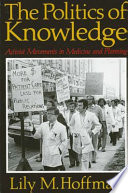 The politics of knowledge : activist movements in medicine and planning /