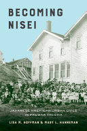 Becoming Nisei : Japanese American urban lives in prewar Tacoma /