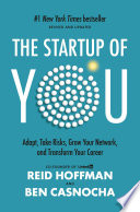 The start-up of you : adapt to the future, invest in yourself, and transform your career /