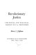Revolutionary justice ; the social and political theory of P.-J. Proudhon /