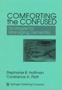 Comforting the confused : strategies for managing dementia /