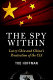 The spy within : Larry Chin and China's penetration of the CIA /