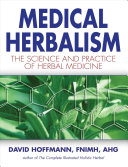 Medical herbalism : the science and practice of herbal medicine /